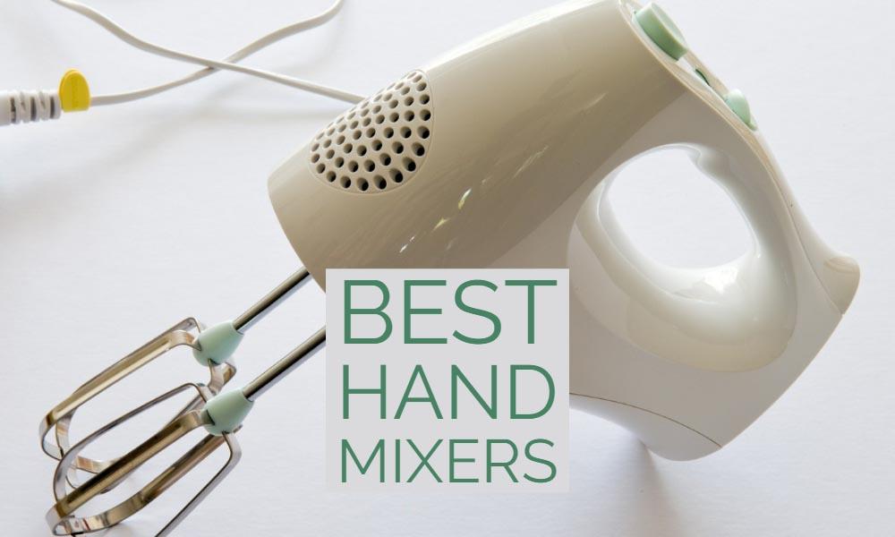6 Best Hand Mixers - With a Comprehensive Buyers Guide