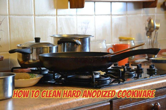 How to Clean Hard Anodized Cookware - 3 Proven Techniques