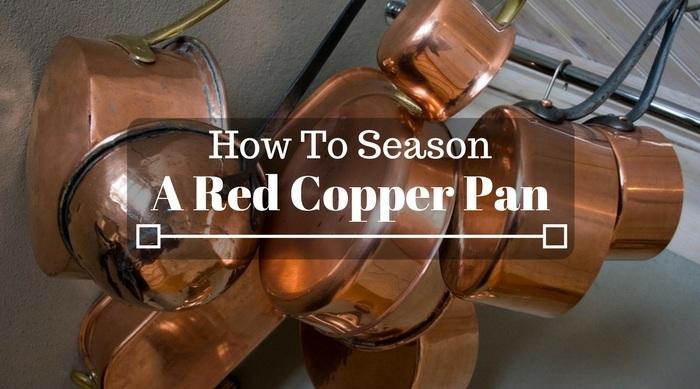 How to Season Red Copper Pan in 5 Simple Steps