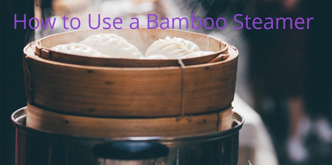 How to Use a Bamboo Steamer