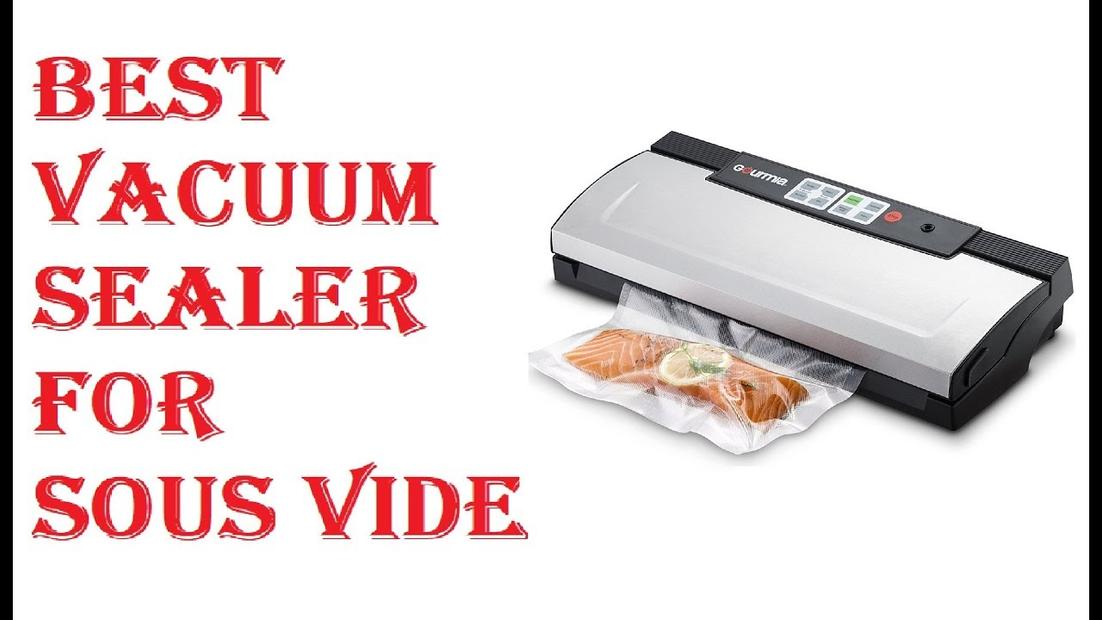 8 Best Vacuum Sealer for Sous Vide - A Comprehensive Guide