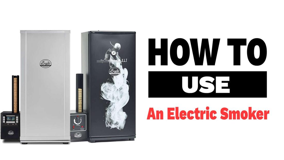 How to Use an Electric Smoker - A Reliable and Comprehensive Guide