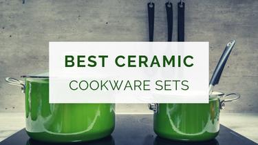 8 Best Ceramic Cookware Set - With a Complete Buying Guide