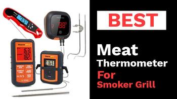 9 Best Meat Thermometer for Smoking