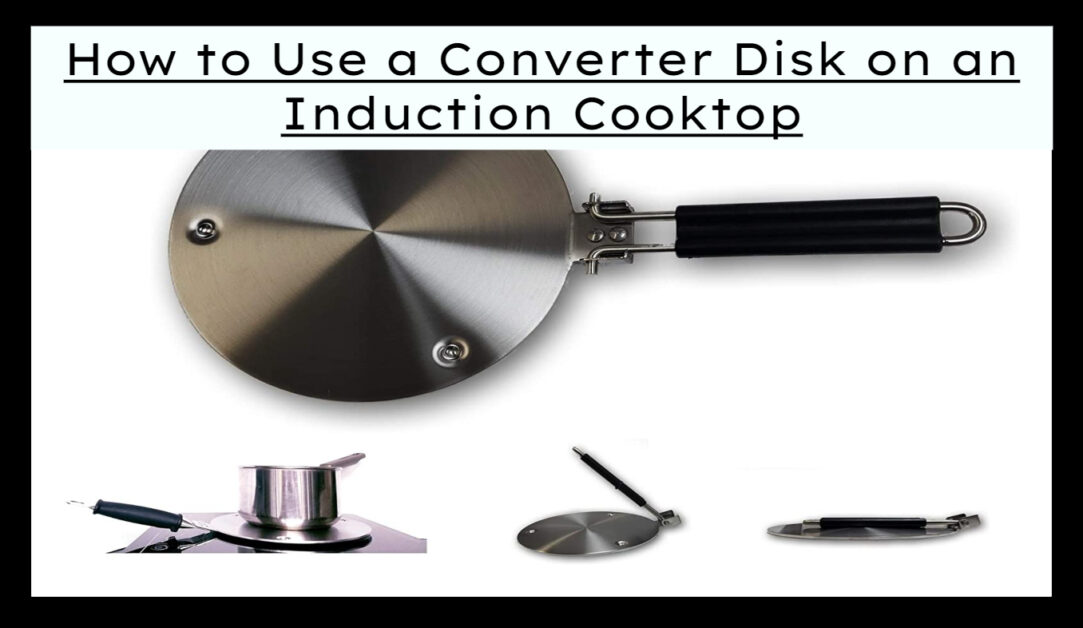 How to Use a Converter Disk on an Induction Cooktop