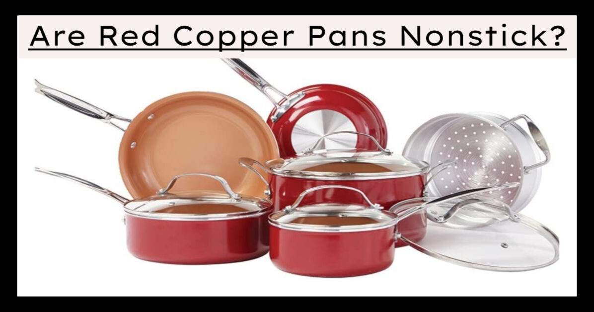 Are red copper pans and pots nonstick?