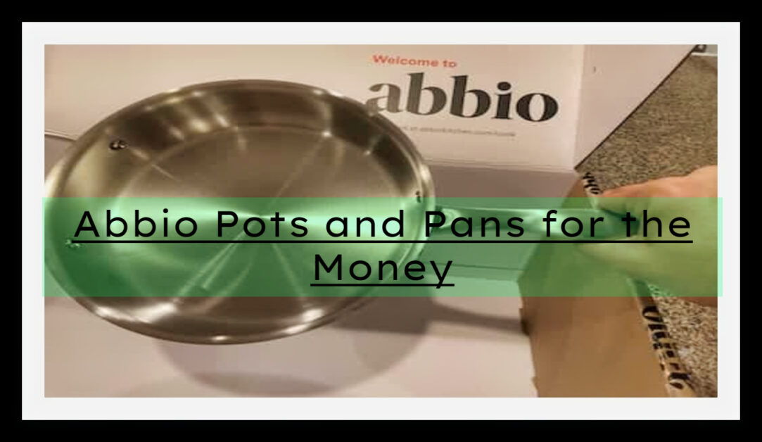 Abbio Pots and Pans for the Money 
